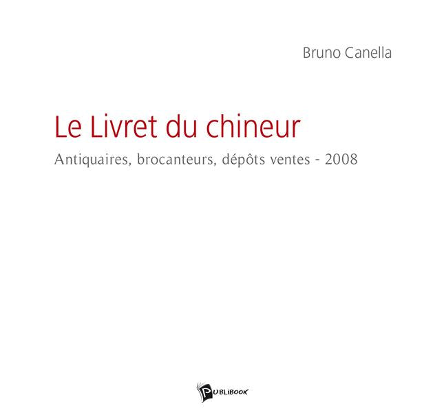 Le livret du chineur ; antiquaires, brocanteurs, dépôts ventes (édition 2008)