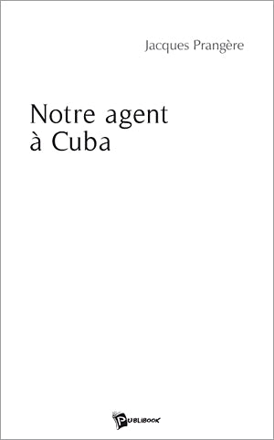 Notre agent à Cuba