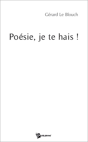 Poesie, je te hais !