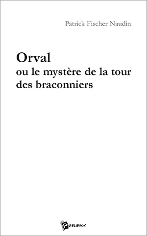 Orval ou le mystere de la tour des braconniers