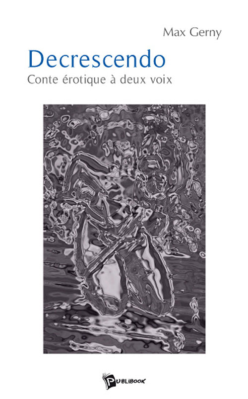Decrescendo ; conte érotique à deux voix