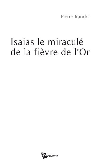 Isaias le miraculé de la fièvre de l'or