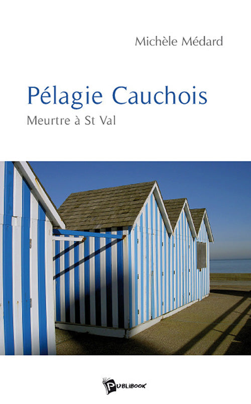 Pélagie Cauchois ; meurtre à St Val