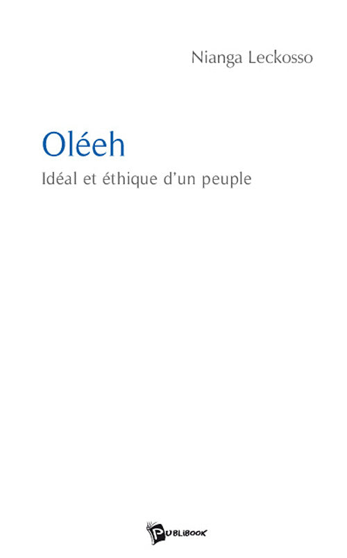 Oléeh ; idéal et éthique d'un peuple
