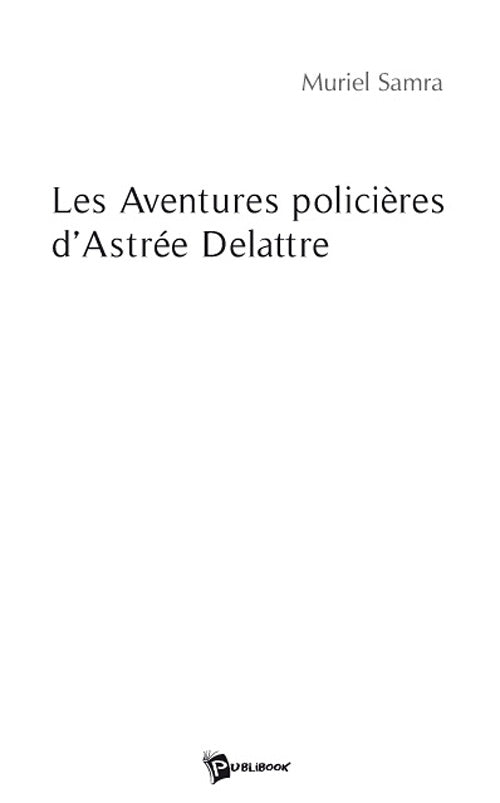 Les aventures policières d'Astrée Delattre