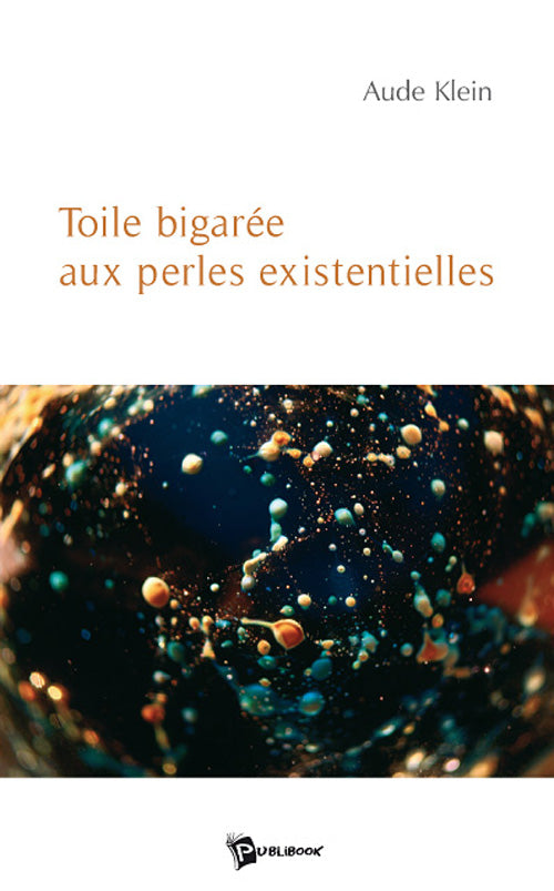 Toile bigarée aux perles existentielles