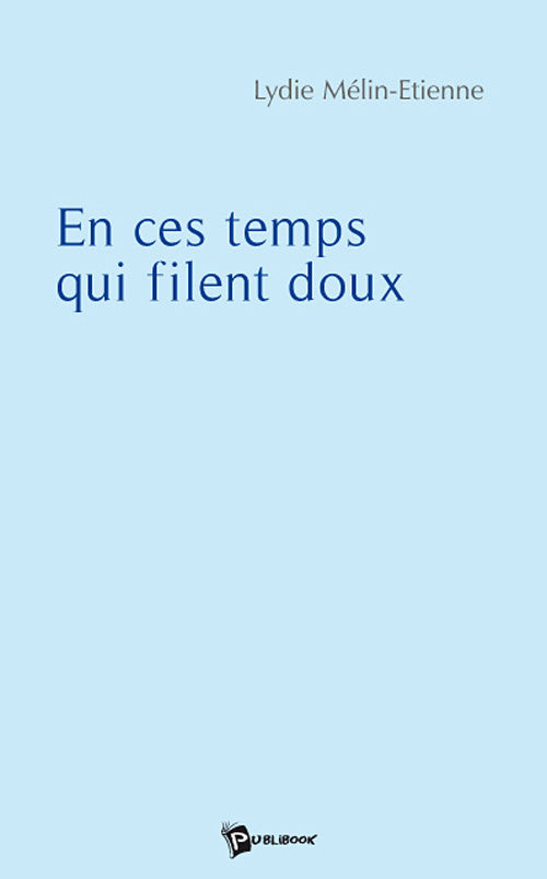 En ces temps qui filent doux