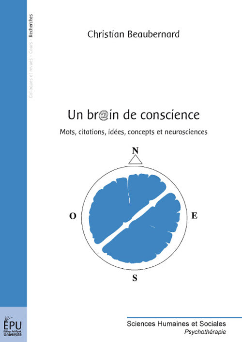 Un br@in de conscience ; mots, citations, idées, concepts et neurosciences