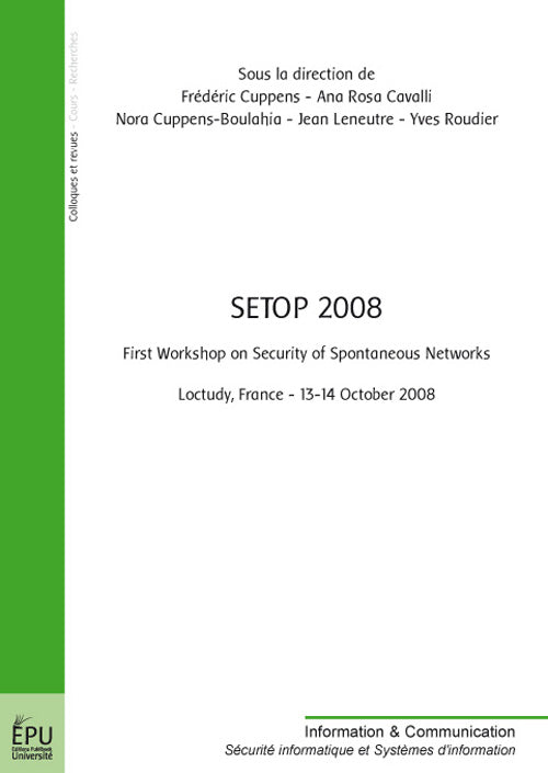 SETOP 2008 ; first workshop on security of spontaneous networks