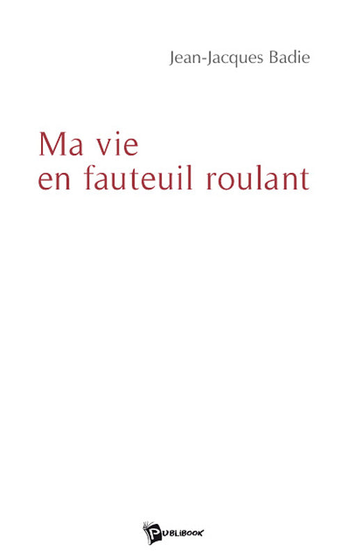 Ma vie en fauteuil roulant