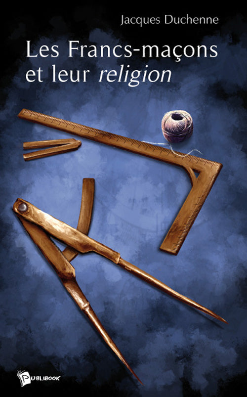 Les francs-maçons et leur religion