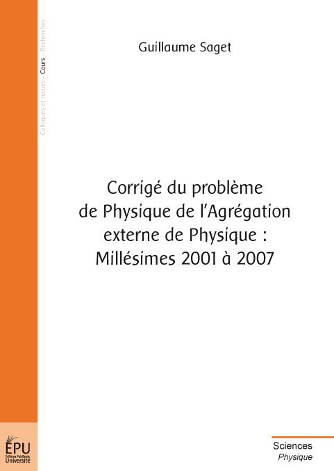 Corrigé du problème de physique de l'agrégation externe de physique ; millésimes 2001 à 2007