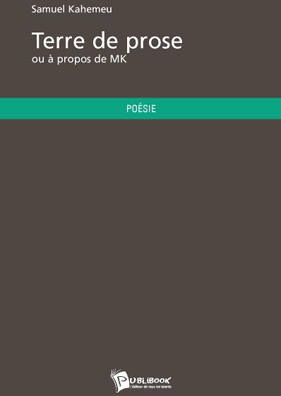 Terre de prose ; ou à propos de MK