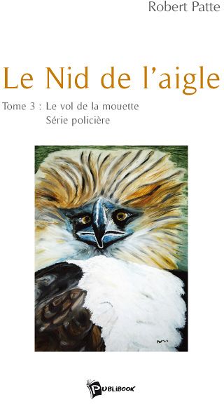 Le nid de l'aigle Tome 3 ; le vol de la mouette