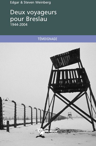 Deux voyageurs pour Breslau (1944-2004)
