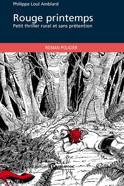 Rouge printemps ; petit thriller rural et sans prétention