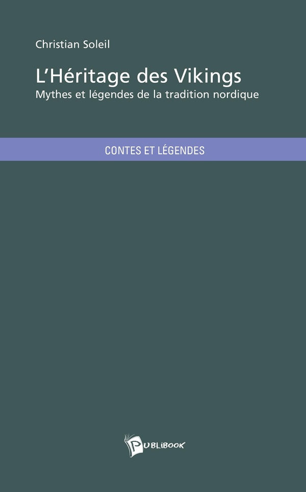 L'héritage des vikings ; mythes et légendes de la tradition nordique