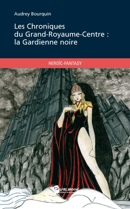 Les chroniques du grand-royaume-centre : la gardienne noire