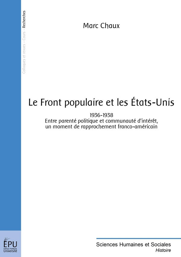 Le Front populaire et les États-Unis (1936-1938) : Entre parenté politique et communauté d'intérêt, un moment de rapprochement franco-américain