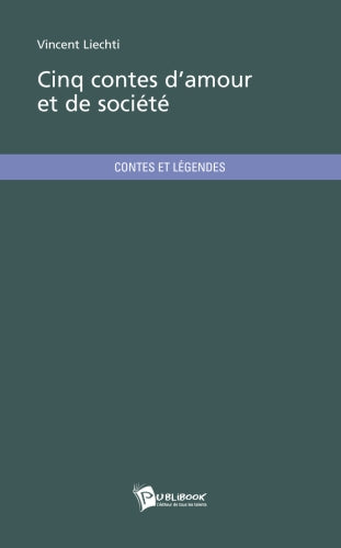 Cinq contes d'amour et de société