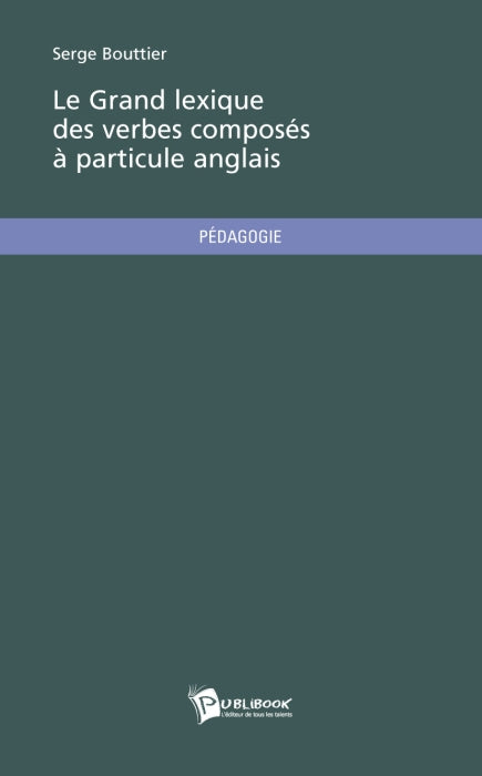 Le grand lexique des verbes composés à particule anglais