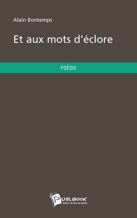 Et aux mots d'éclore