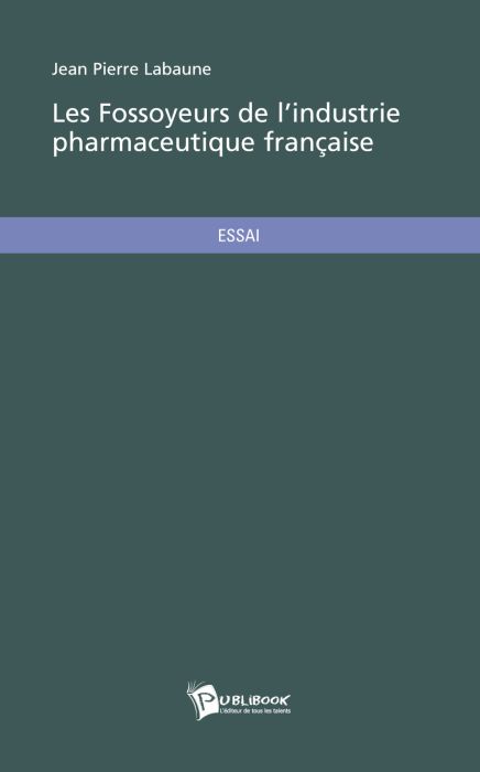 Les fossoyeurs de l'industrie pharmaceutique française