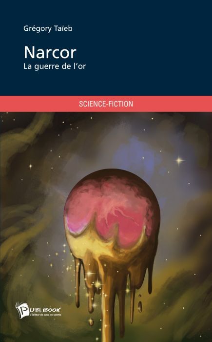 Narcor ; la guerre de l'or