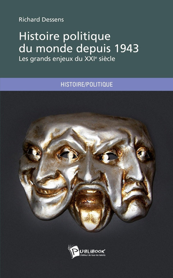 Histoire politique du monde depuis 1943 ; les grands enjeux du XXI siècle