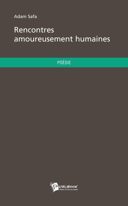 Rencontres amoureusement humaines
