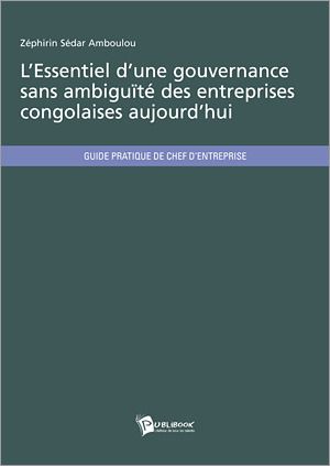 L'essentiel d'une gouvernance sans ambiguïté des entreprises congolaises aujourd'hui