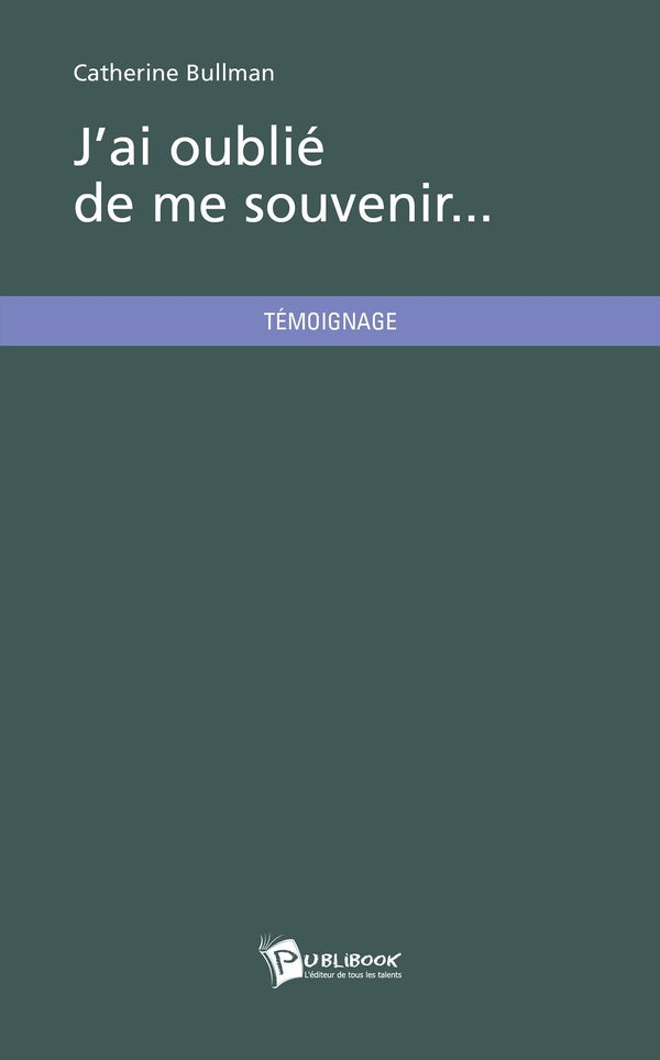 J'ai oublié de me souvenir...