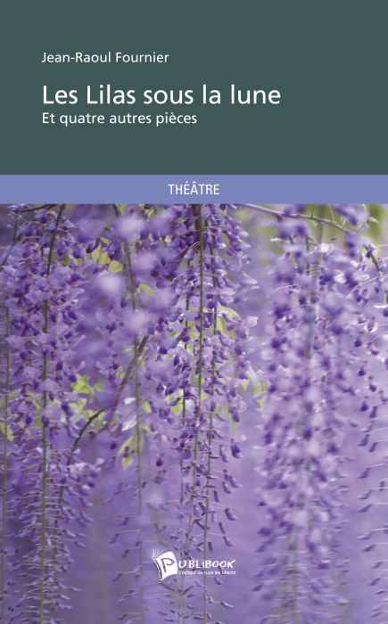 Les lilas sous la lune et quatre autre pièces
