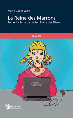 La reine des marrons Tome 2 ; suite de la secrétaire des Dieux