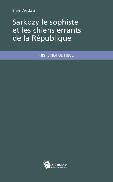 Sarkozy le sophiste et les chiens errants de la République