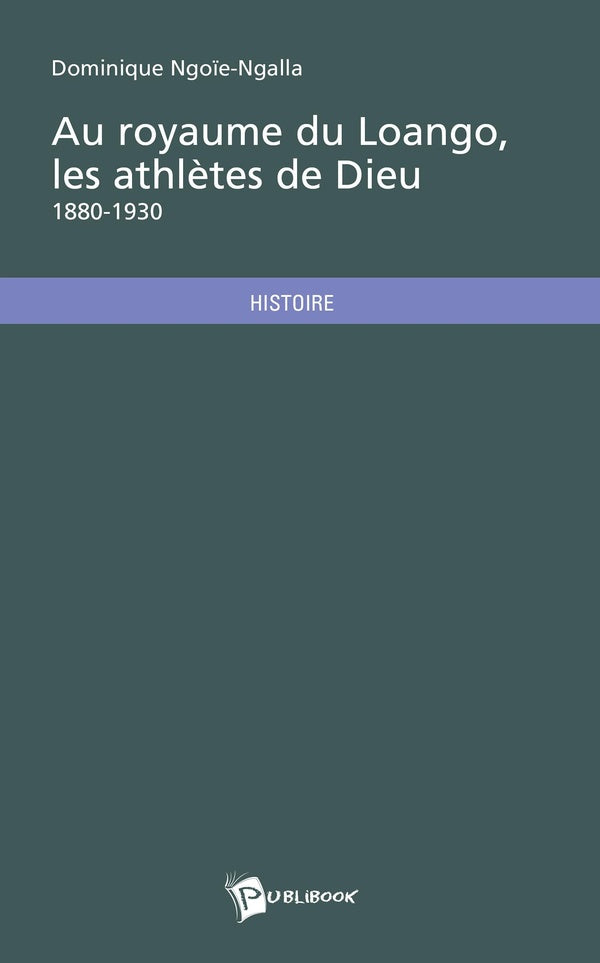 Au royaume de Loango, les athlètes de Dieu (1880-1930)