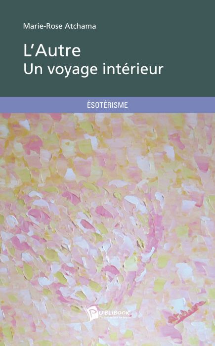 L'autre ; un voyage intérieur