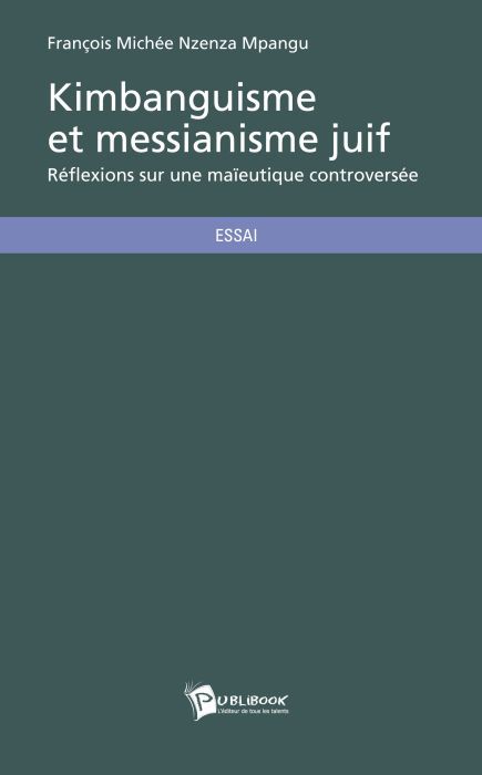Kimbanguisme et messianisme juif ; réflexions sur une maïeutique controversée