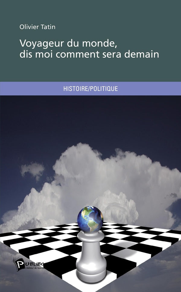 Voyageur du monde, dis-moi comment sera demain