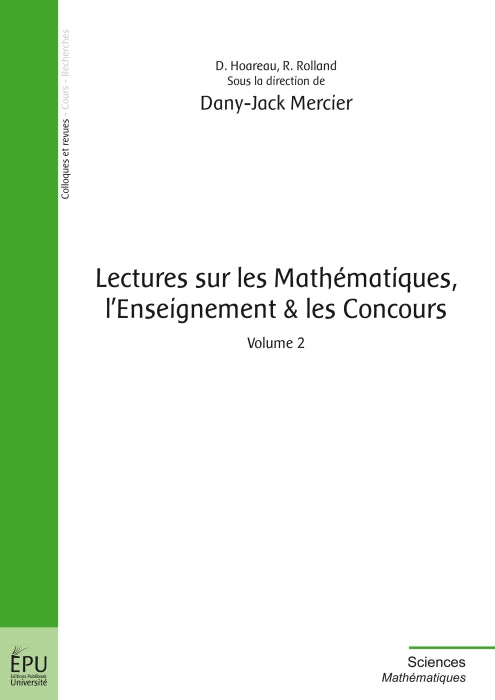 Lectures sur les mathématiques, l'enseignement et les concours Tome 2