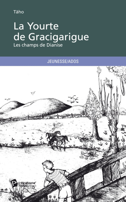 La yourte de Gracigarigue ; les champs de Dianise