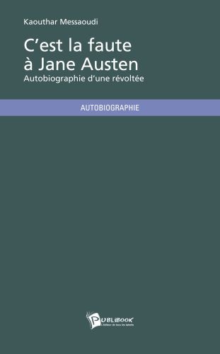 C'est la faute à Jane Austen ; autobiographie d'une révoltée