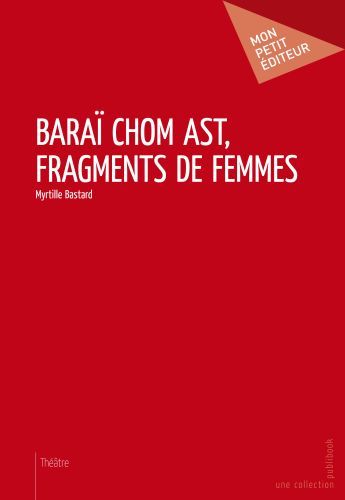 Baraï chom ast, fragments de femmes