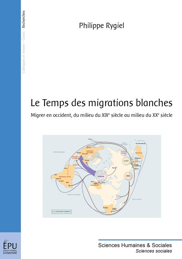 Le temps des migrations blanches ; migrer en occident, du milieu du XIX siècle au milieu du XX siècle
