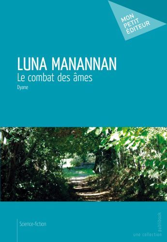Luna manannan ; le combat des âmes