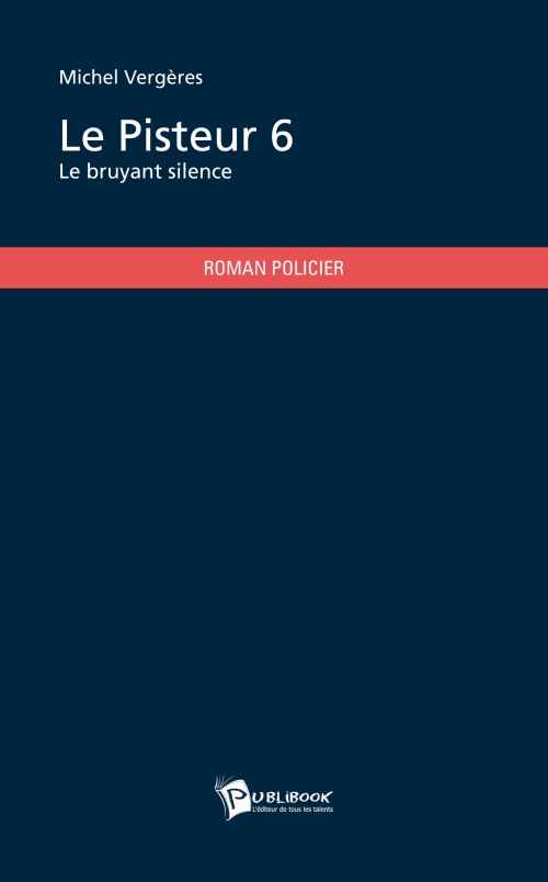 Le pisteur 6 ; le bruyant silence