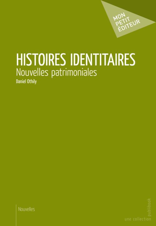 Histoires identitaires ; nouvelles patrimoniales