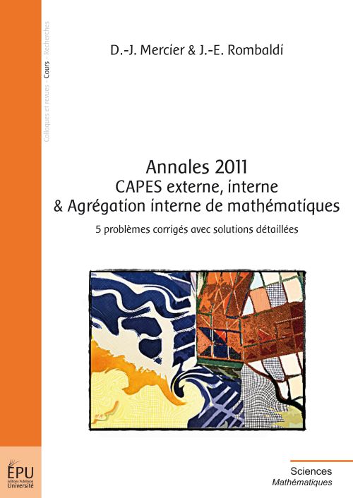 Annales 2011 ; CAPES externe, interne & agrégation interne de mathématiques