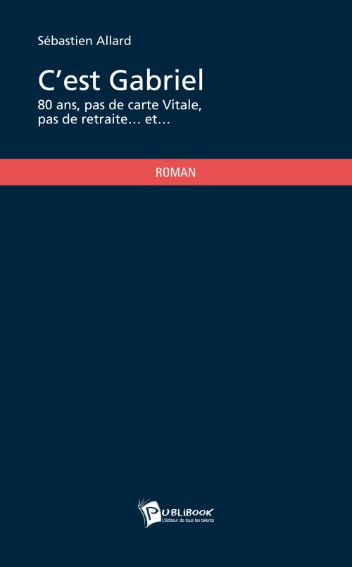 C'est Gabriel ; 80 ans, pas de carte Vitale, pas de retraite... et...