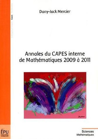 Annales du capes interne de mathematiques 2009 a 2011